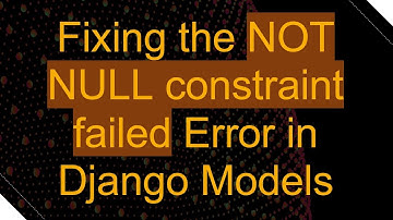 Fixing the NOT NULL constraint failed Error in Django Models