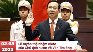Lễ tuyên thệ nhậm chức của Chủ tịch nước Võ Văn Thưởng | VTV24