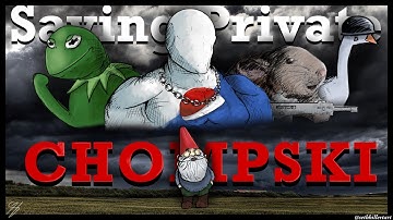 SAVING PRIVATE CHOMPSKI