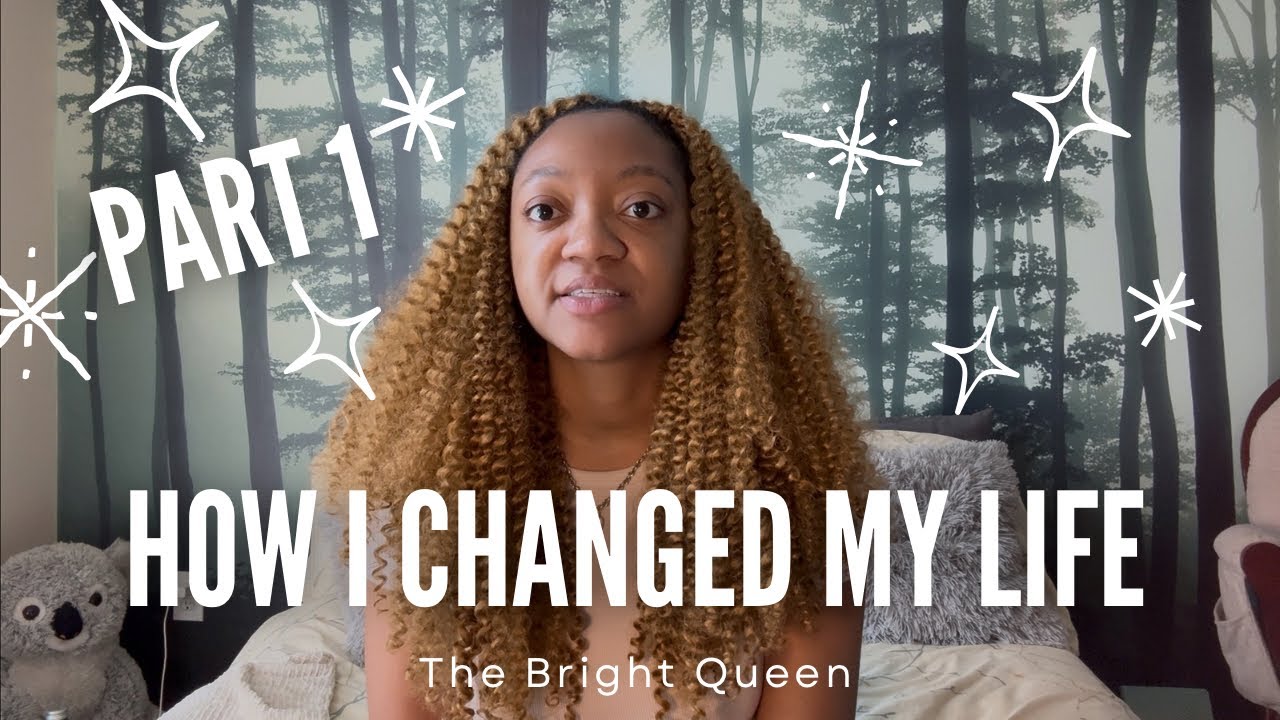 How I Changed My Life Part 1 - YouTube