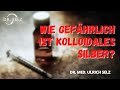 Wie gefährlich ist kolloidales Silber?