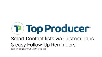 Create smart contact lists & set easy reminders [webinar highlight] - Top Producer X Pro Tip
