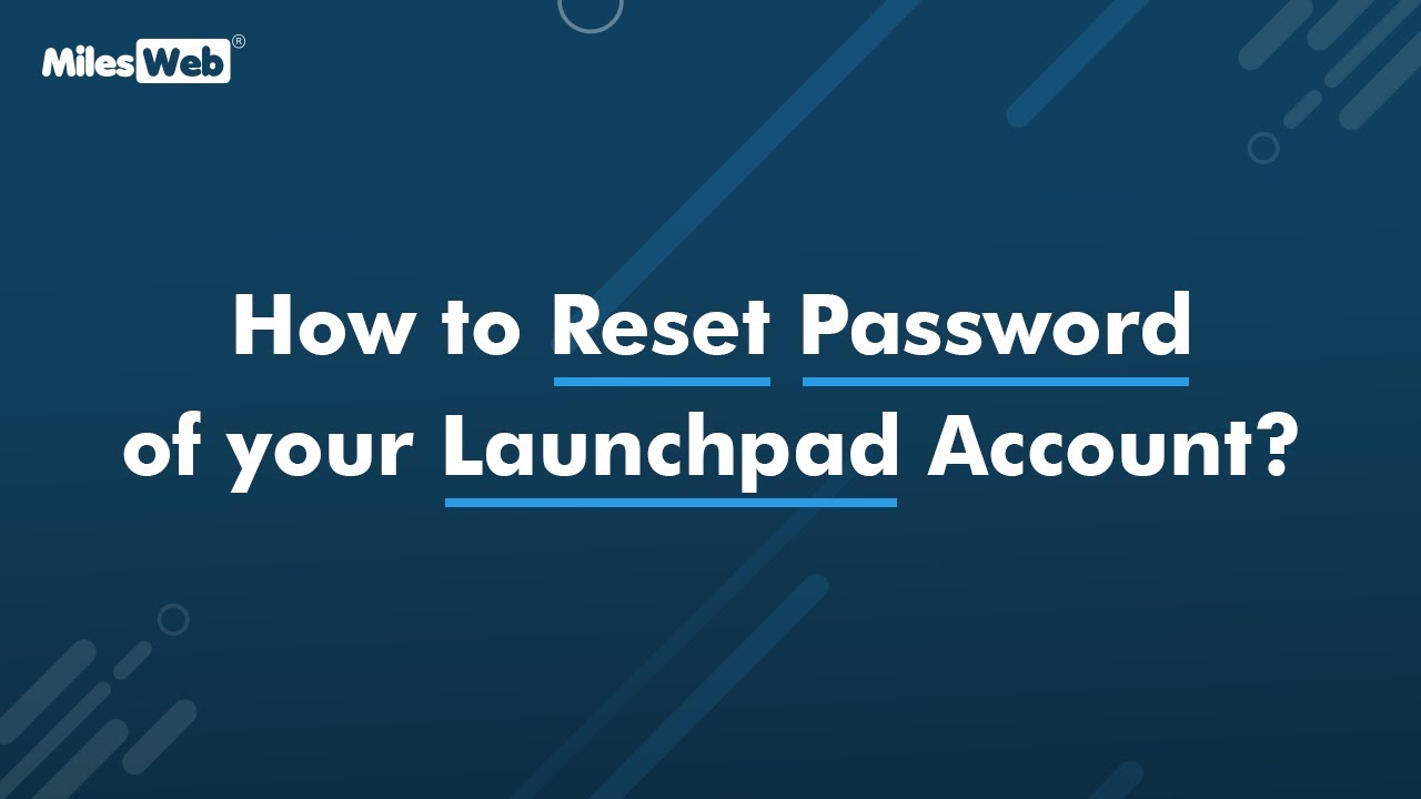 How to Reset Password of your Launchpad Account? | MilesWeb - YouTube