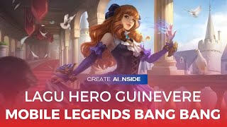LAGU GUINEVERE ML | LAGU HERO GUINEVERE MOBILE LEGENDS BANG BANG | PLAYLIST SONG MOBILE LEGENDS