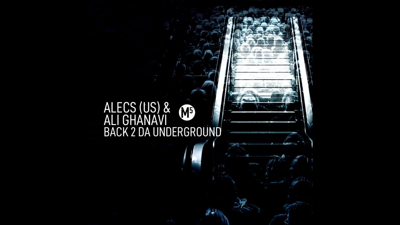 Alecs (US), Ali Ghanavi - Back 2 Da Underground (Original Mix)
