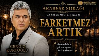 Cengiz Kurtoğlu - Farketmez Artık Damar Arabesk Şarkılar Arabesk Sokağı