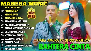 Tiara Amora Gerry Mahesa   Bahtera Cinta  Pertemuan  Kerinduan   Album Terbaru 2025