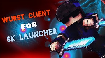 Download Wurst client For Sk launcher || NOT_FlexyXD 