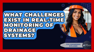 What Challenges Exist In Real-time Monitoring Of Drainage Systems? - Civil Engineering Explained