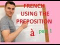 French using the preposition  part 1