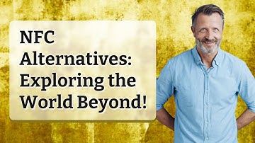 NFC Alternatives: Exploring the World Beyond!