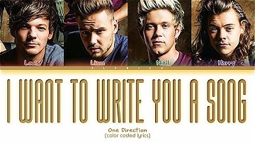 One Direction I Want to Write You a Song Lyrics (Color Coded Lyrics)
