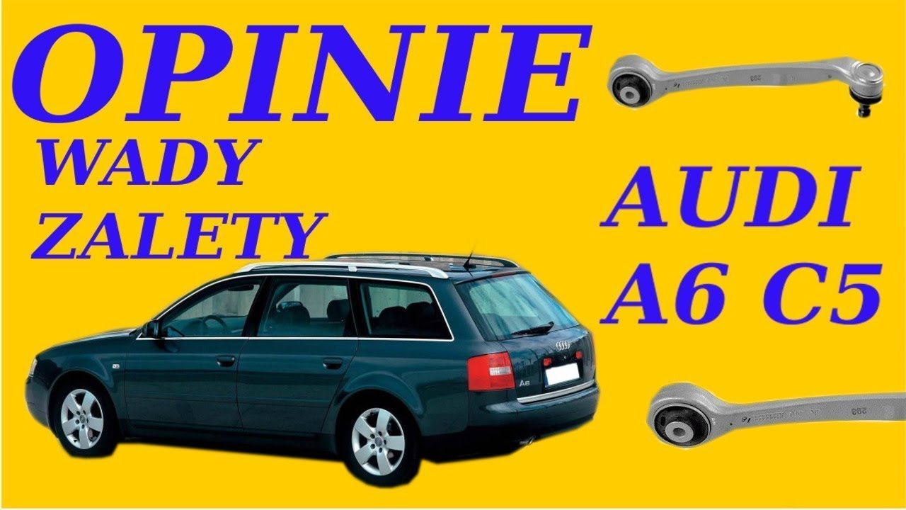 Audi A6 C5 Opinie Typowe Usterki Wady Zalety Youtube