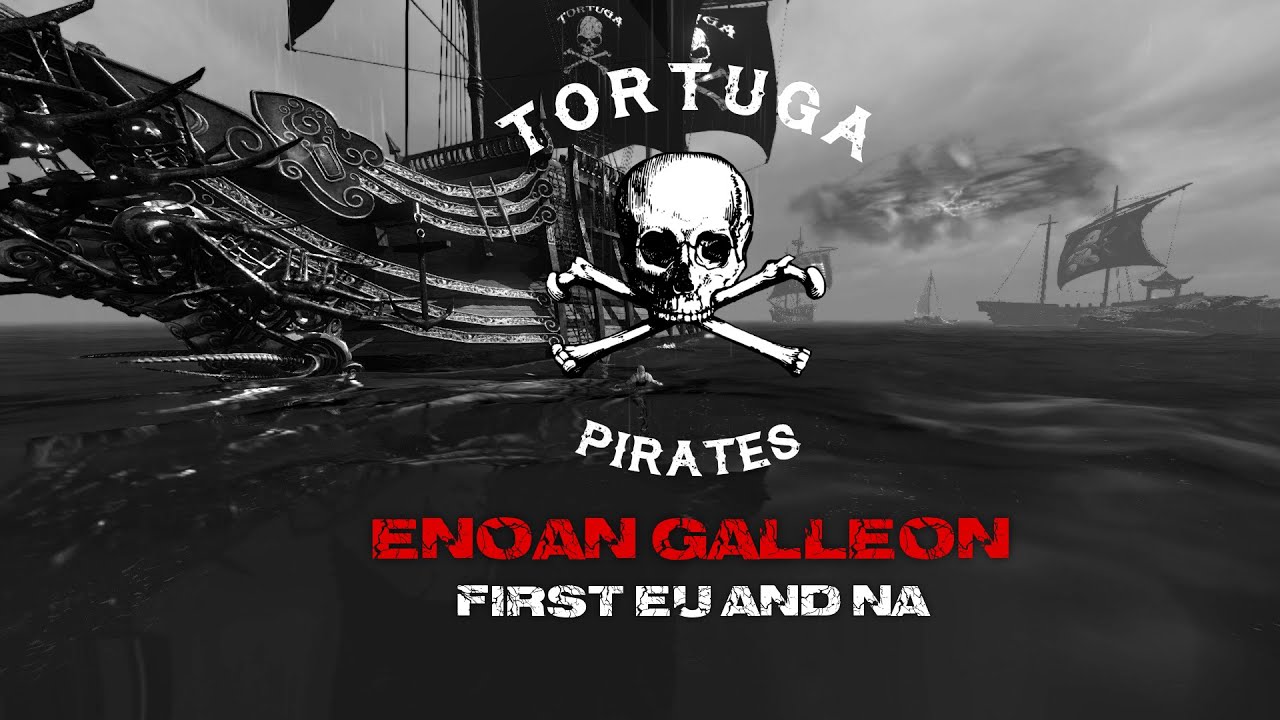 TORTUGA - First Enoan Galleon EU & NA - Dahuta Pirates - Archeage