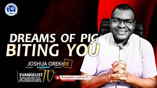 DREAMS OF PIG BITING YOU II Biblical and Spiritual Meaning - Evangelist Joshua Ministries
