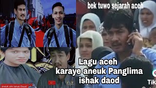 lagu aceh jinoe karaye aneuk meutuah || aneuk Panglima ishak daud bek tuwo sejarah
