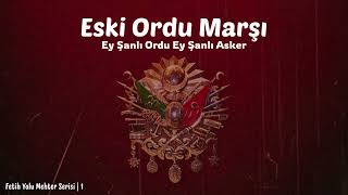 Eski Ordu Marşı Mehter Marşları Ey Şanlı Ordu Ey Şanlı Asker
