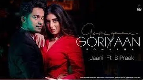 Goriyaan Goriyaan | Romaana ft Jasmin bajwa & Ieshaan Sehgaal   Jaani   Bpraak   Arvindr Khaira