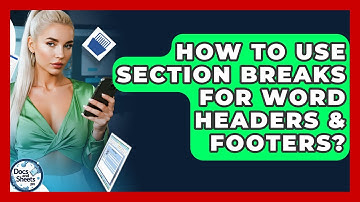 How To Use Section Breaks For Word Headers & Footers? - Docs and Sheets Pro
