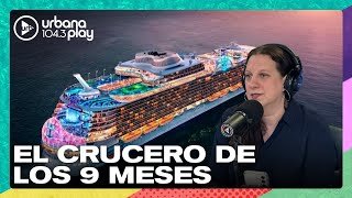 El crucero de los 9 meses: todo lo que tenés que saber con Caro Duek en #VueltaYMedia