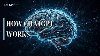 How ChatGPT Actually Works: LLMs Explained in 10 Minutes | Backprop