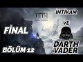 Star Wars Jedi: Fallen Order  - Bölüm 12 FİNAL - İntikam ve DARTH VADER