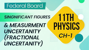 11th Class Physics Federal Board - 11th Physics CH 1 Significant Figures  -11th FBISE Physics