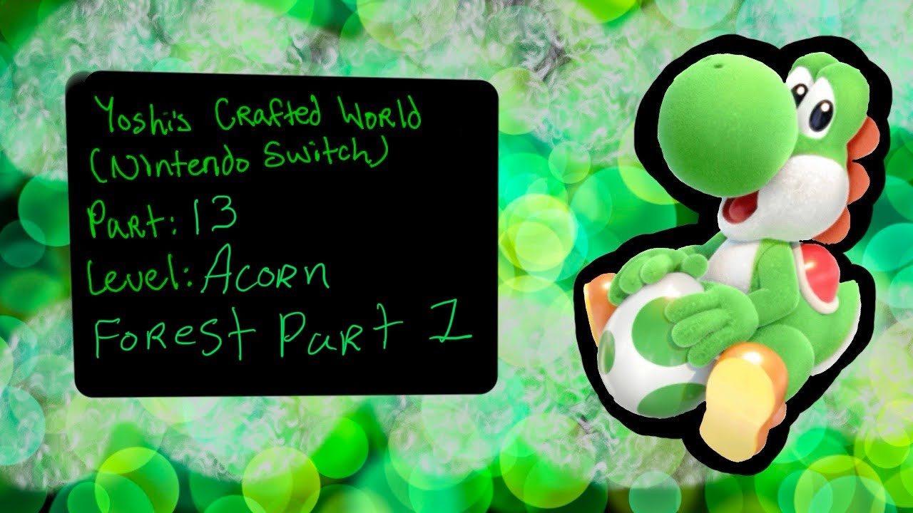 YOSHI’S CRAFTED WORLD (SWITCH): PART 13: LEVEL: ACORN FOREST PART 1