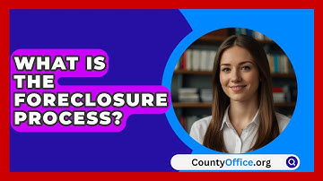 What Is The Foreclosure Process? - CountyOffice.org