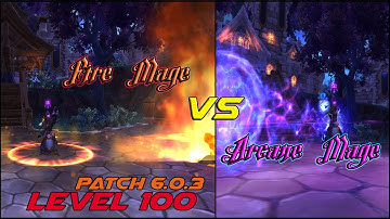Fire Mage VS Arcane Mage Level 100 (Patch 6.0.3)
