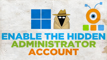 How to Enable the Hidden Windows 11 Administrator Account