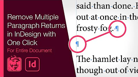 Remove Multiple Paragraph Returns in InDesign with One Click (For Entire Document)