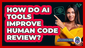 How Do AI Tools Improve Human Code Review? - Next LVL Programming
