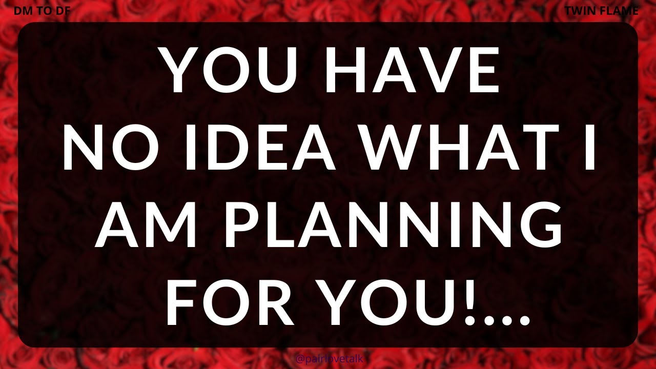DM 💌 You Have No Idea What I Am Planning For You!...😮😉 DM TO DF 🖤 Divine Masculine Energy