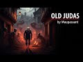 Old Judas — When Poverty Forces the Unthinkable — Maupassant #kahaniya #shortstory #urdu #hindi
