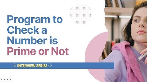 Program to Check a Number is Prime  with logic explanation | c, Java, php