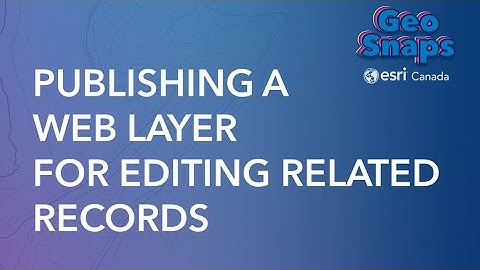 Publishing a Web Layer for Editing Related Records