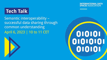 IDSA Tech Talk | Semantic Interoperabiity – Successful data sharing through common understanding