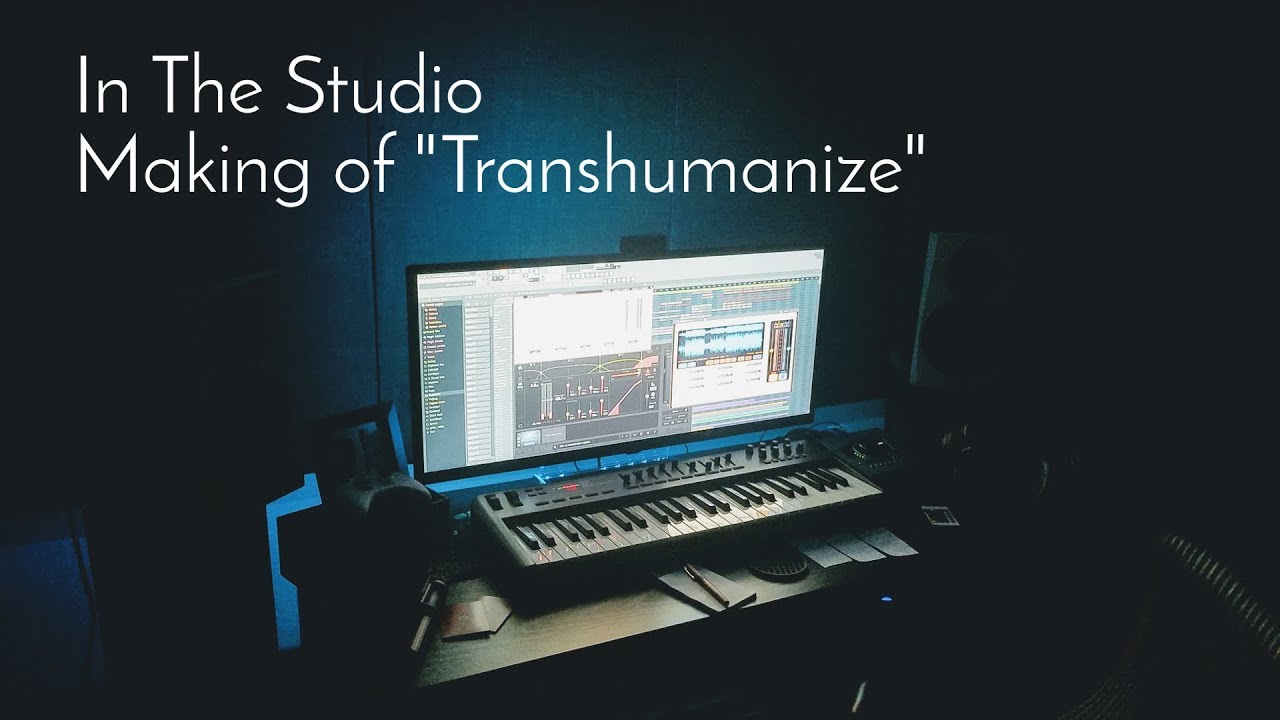 In The Studio: Making of "Transhumanize"