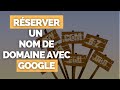 Comment rserver un nom de domaine avec google domains 