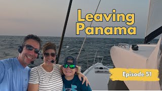 Leaving Panama to Cross the Pacific Ocean part 1 | Ep 51
