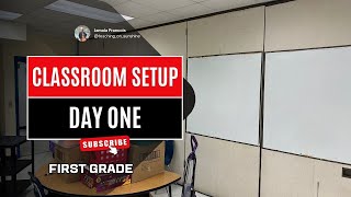 CLASSROOM SETUP - Day 1 | First Grade 2025-2026