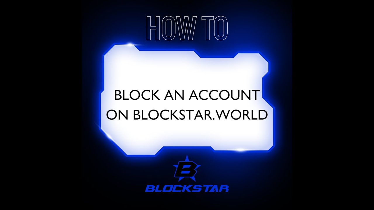 How to Block an Account on Blockstar.World YouTube
