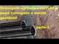 Como fazer dreno agrícola com tubos de drenagem pead