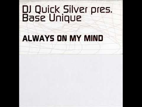 DJ Quicksilver — DJ QUICK SILVER pres BASE UNIQUE   Always on my mind 2002