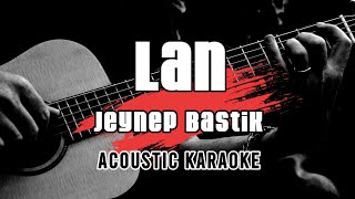 Lan - Zeynep Bastik || Karaoke with lyrics/sözleri