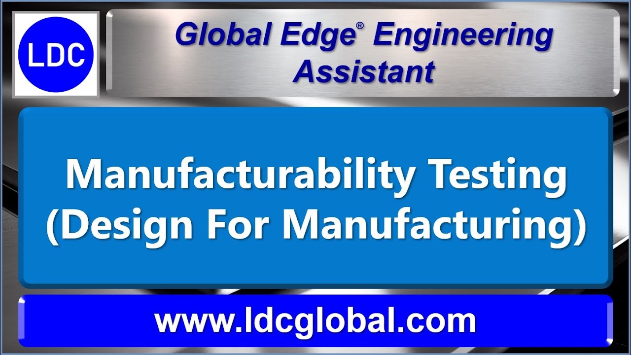 Global Edge Engineering Assistant (Blog 01.02 - Manufacturability Testing)