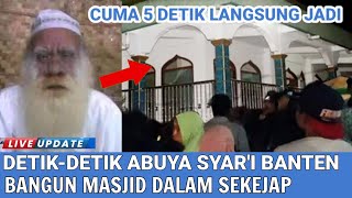 Allahuakbar! Abuya Syar'i BANGUN MASJID CUMA HITUNGAN DETIK | Perhatikan..