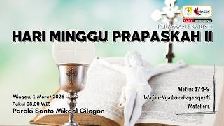 Live: Misa Hari Minggu Prapaskah II - 1 Maret 2026 l 08.00 WIB