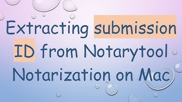 Extracting submission ID from Notarytool Notarization on Mac